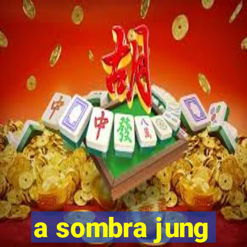 a sombra jung